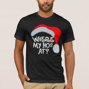Where My Hos At? T-Shirt