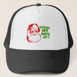 Where my ho's at? trucker hat<br><div class="desc">Holiday Humor T-shirts and Apparel Funny Holiday Gear: T-shirts,  Hoodies,  Stickers,  Buttons,  and gifts.</div>