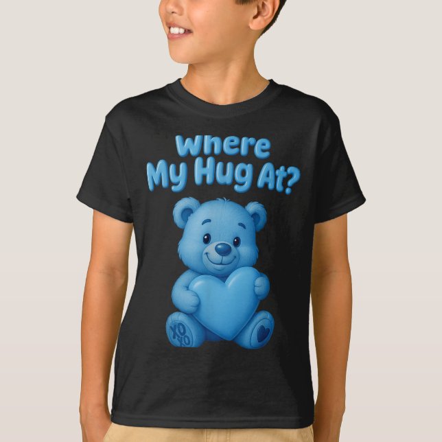 Where My Hug At Cute Teddy Bear Holdin Heart Funny T-Shirt (Front)