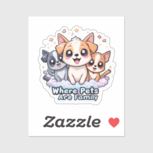 Where Pets Are Family Cute Vinyl for Pet Lovers Sticker