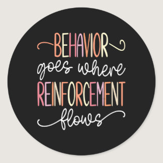 Where Reinforcet Flows Rbt Aba Therapist Classic Round Sticker
