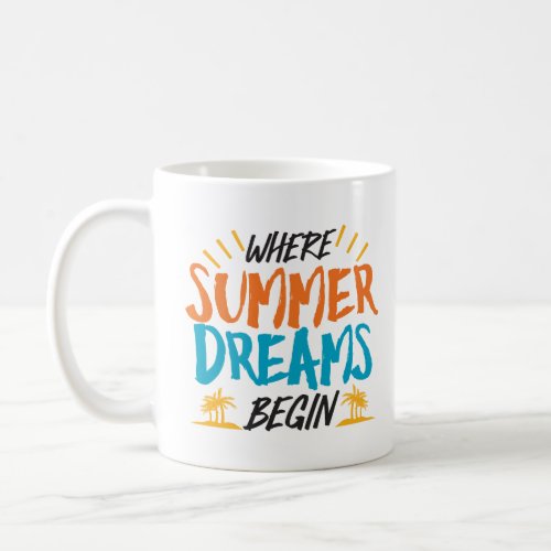 Where Summer Dreams Begin Tropical Paradise Coffee Mug