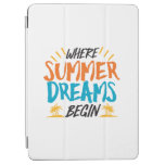 Where Summer Dreams Begin Tropical Paradise iPad Air Cover