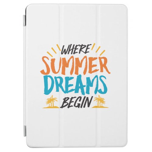 Where Summer Dreams Begin Tropical Paradise iPad Air Cover