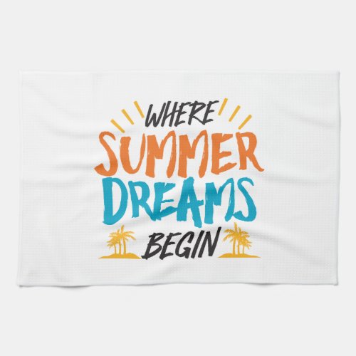 Where Summer Dreams Begin Tropical Paradise Kitchen Towel