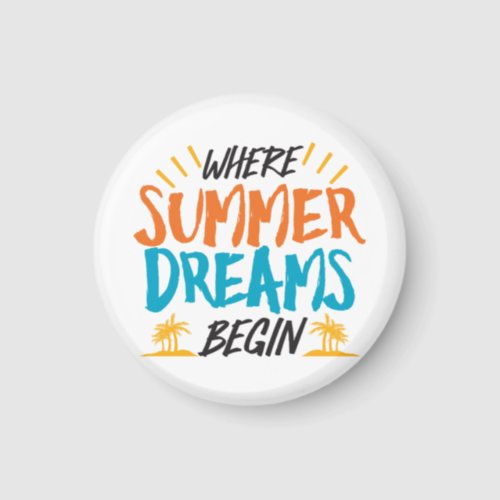 Where Summer Dreams Begin Tropical Paradise Magnet