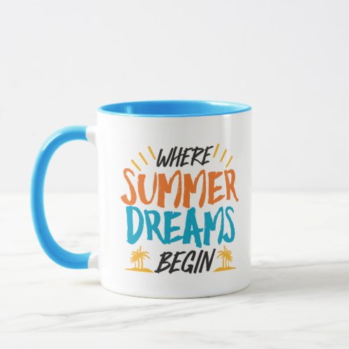 Where Summer Dreams Begin Tropical Paradise Mug