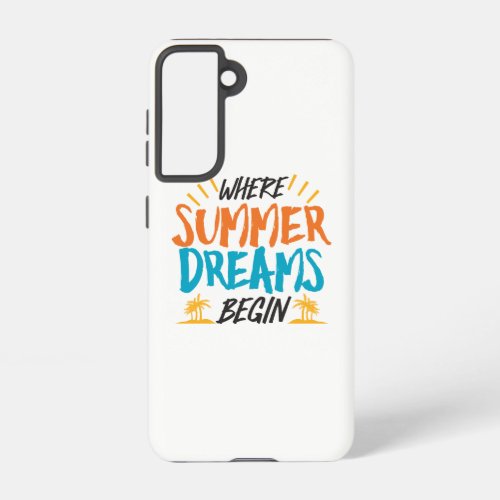 Where Summer Dreams Begin Tropical Paradise Samsung Galaxy S21 Case