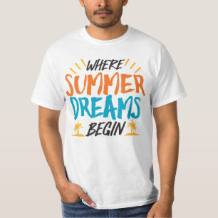 Where Summer Dreams Begin Tropical Paradise T-Shirt
