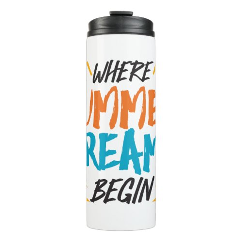 Where Summer Dreams Begin Tropical Paradise Thermal Tumbler