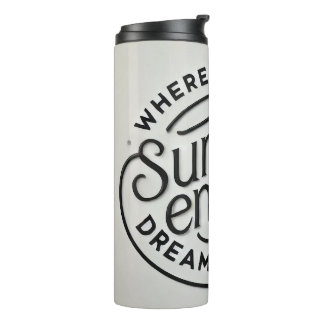 Where Sunset End, Dreams Begin Thermal Tumbler