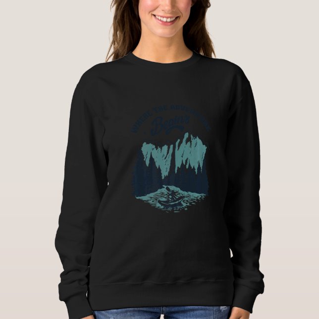 WHere the adventure begins mountains kayak   Sweatshirt (Front)