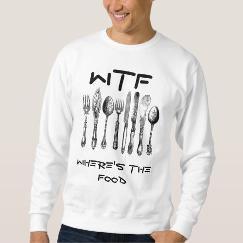 Where The Food Sweatshirt