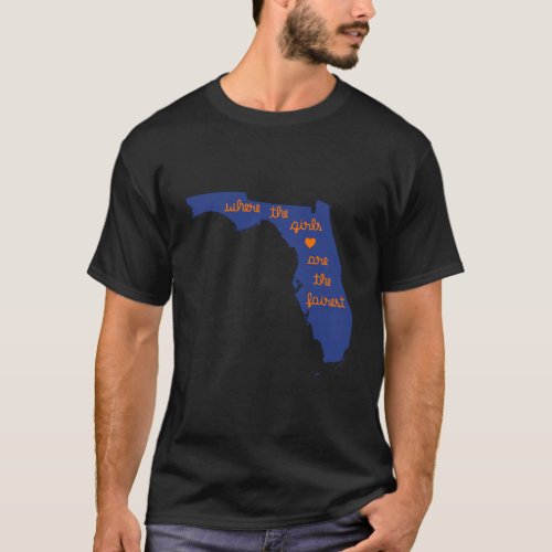 Where The Girls Are The Fairest Gator State Of Flo T_Shirt
