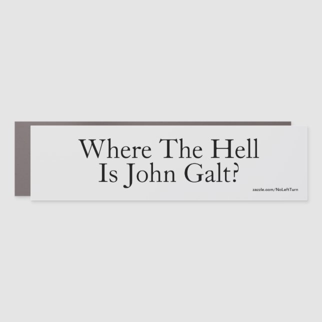 Where The Hell Is John Galt? Bumper Sticker Car Magnet (Front)