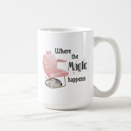 Where the Magic Happens Stylist Mug