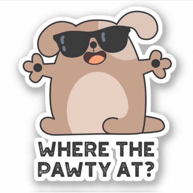 Where The Pawty At Funny Doggie Dog Pun  Sticker (Front)