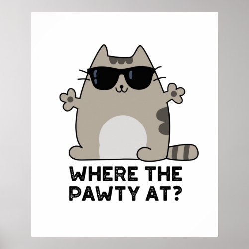 Where The Pawty At Funny Party Cat Pun  Poster