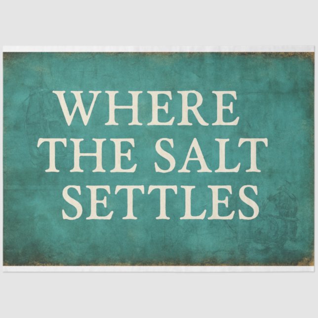 Where the Salt Settles – Coastal Quote Decoupage  Tissue Paper (Front)