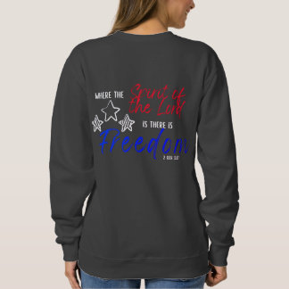 Where The Spirit of the Lord Is There Is Freedom Sweatshirt