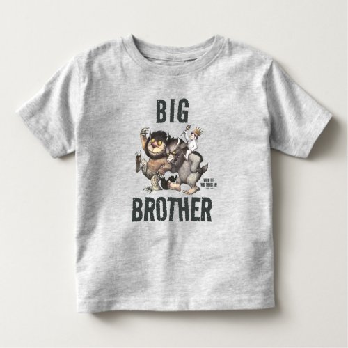 Where the Wild Things Are  Big Brother Toddler T_shirt