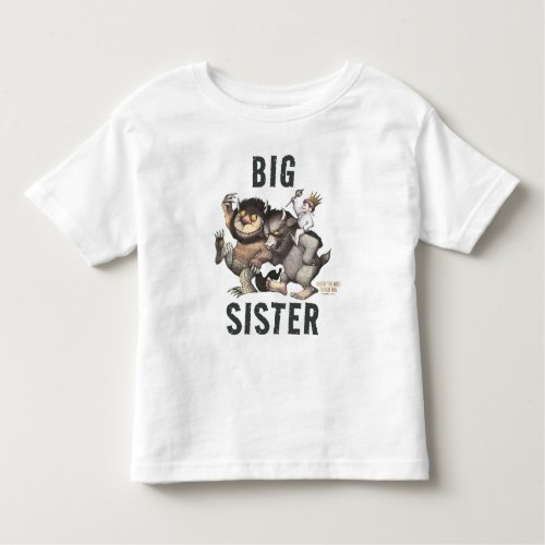 Where the Wild Things Are  Big Sister Toddler T_shirt