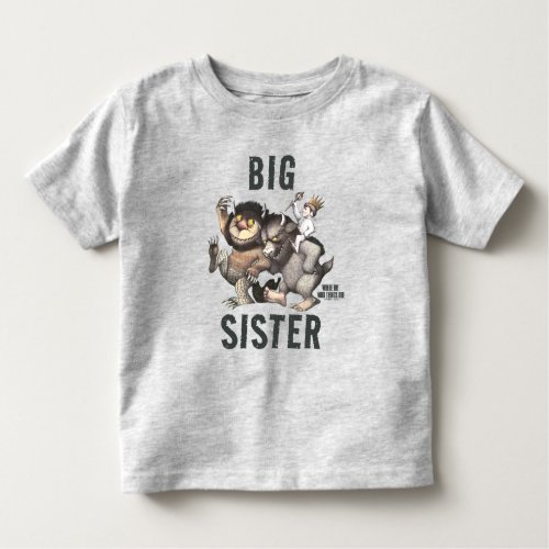 Where the Wild Things Are  Big Sister Toddler T_shirt