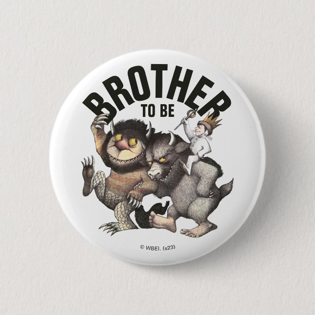 Where the Wild Things Are | Brother To Be Button (Front)