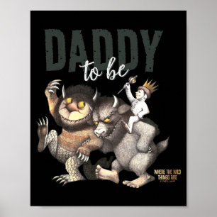 Where The Wild Things Are Daddy To Be Poster