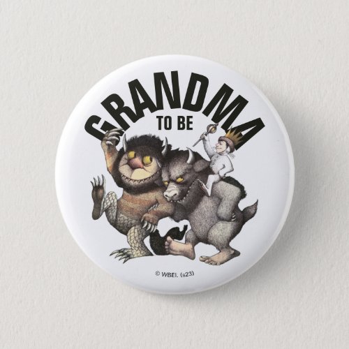 Where the Wild Things Are  Grandma To Be Button