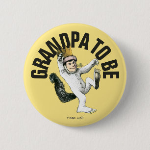 Where the Wild Things Are Grandpa To Be Button