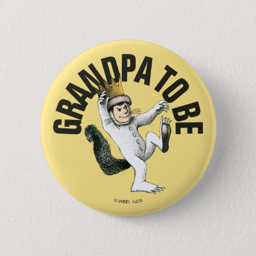Where the Wild Things Are  Grandpa To Be Button