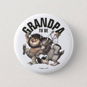 Where the Wild Things Are   Grandpa To Be Button