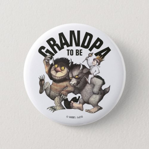 Where the Wild Things Are  Grandpa To Be Button