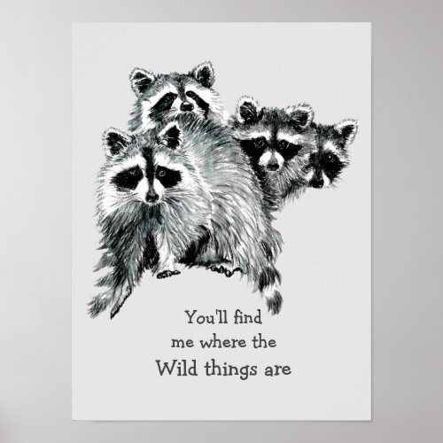 Where the Wild Things Are Inspirational Raccoon Poster