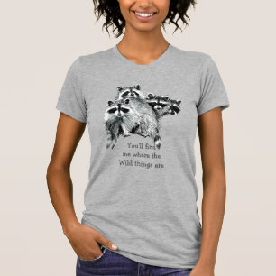 Where the Wild Things Are Inspirational Raccoon T-Shirt