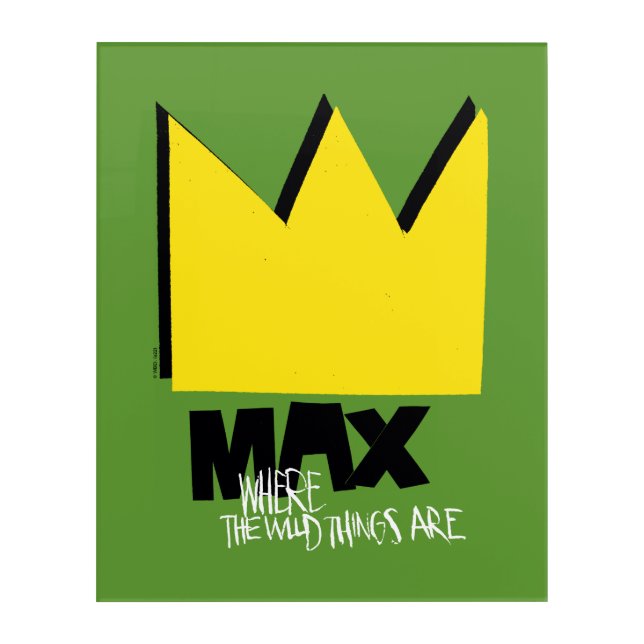 Where the Wild Things Are | Max & Crown Acrylic Print (Front)