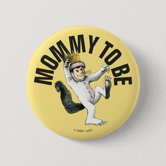 Where the Wild Things Are | Mommy To Be Button (Front)