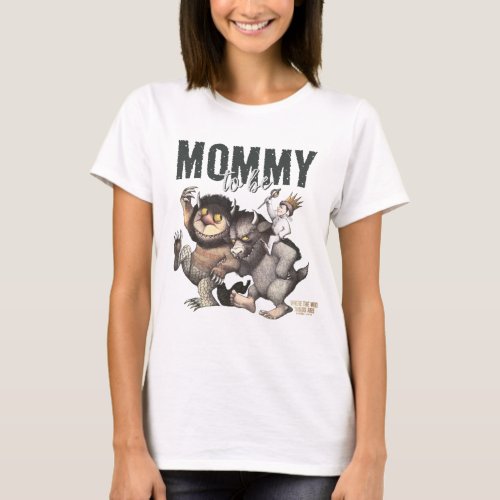 Where the Wild Things Are  Mommy To Be T_Shirt