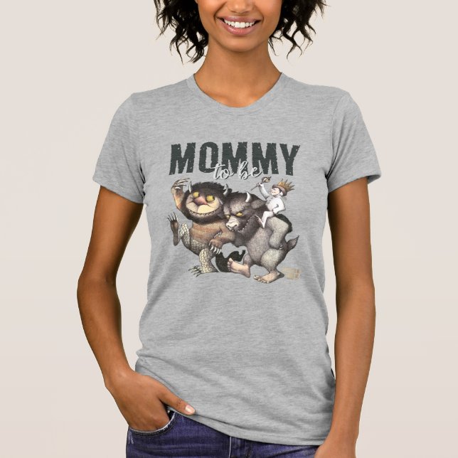 Where the Wild Things Are | Mommy To Be T-Shirt (Front)