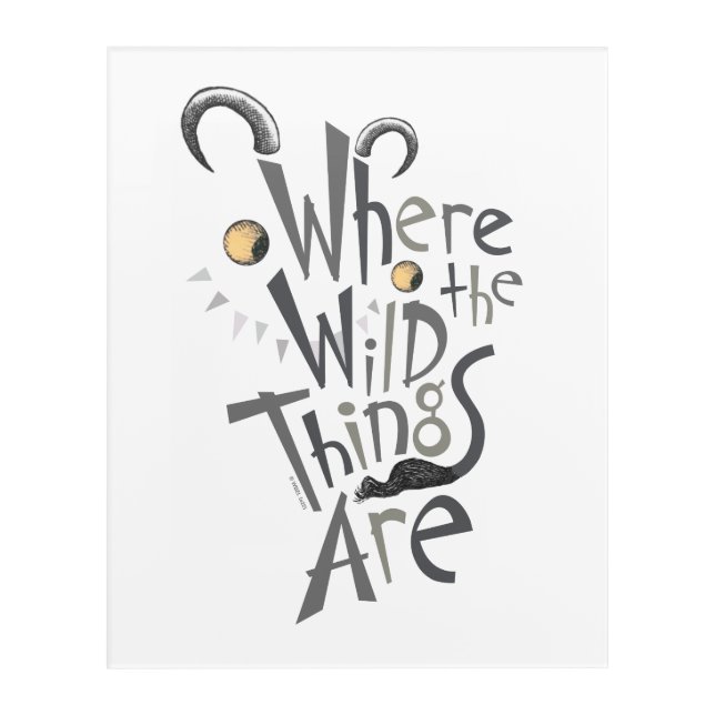 Where the Wild Things Are Quote Graphic Acrylic Print (Front)