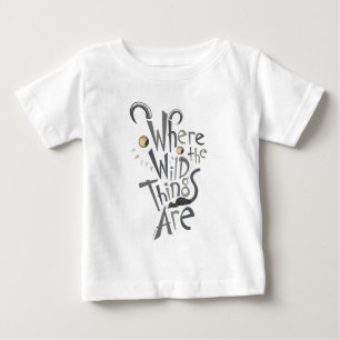 Where the Wild Things Are Quote Graphic Baby T-Shirt