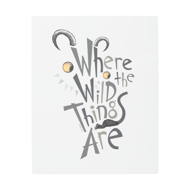 Where the Wild Things Are Quote Graphic Metal Print (Front)