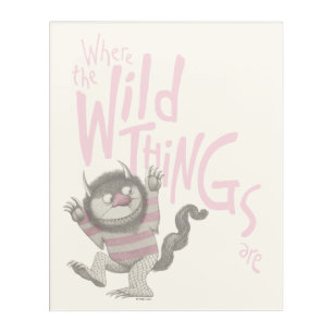 Where the Wild Things Are Quote - Pink Acrylic Print