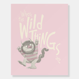Where the Wild Things Are Quote - Pink Foam Board