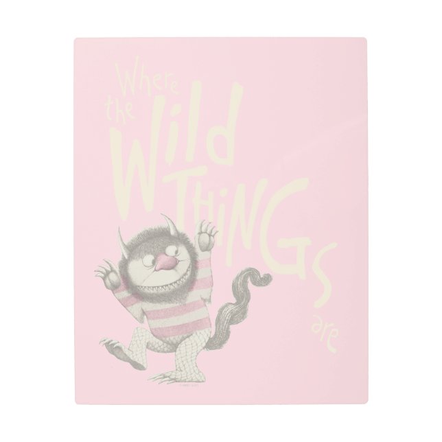 Where the Wild Things Are Quote - Pink Metal Print (Front)