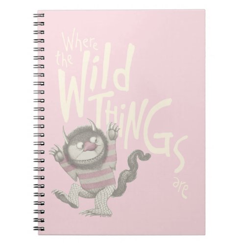 Where the Wild Things Are Quote _ Pink Notebook
