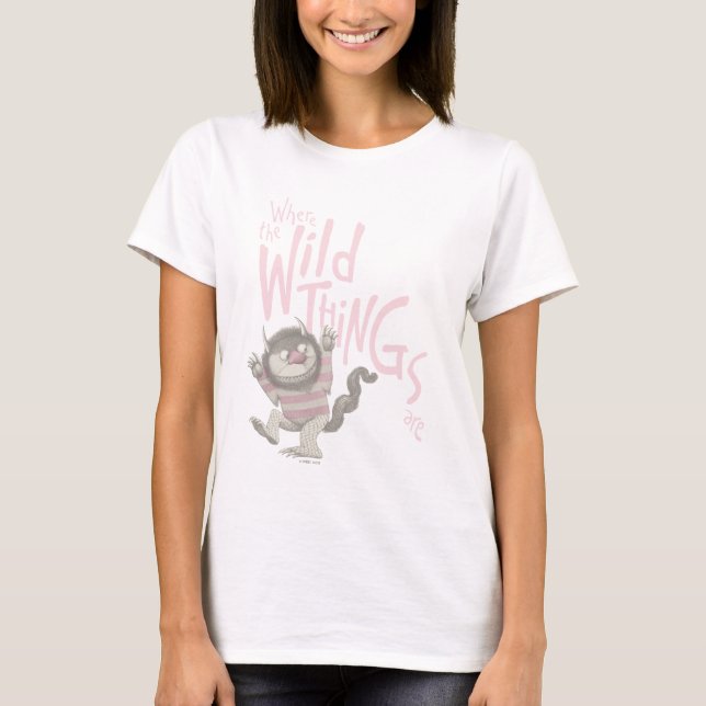 Where the Wild Things Are Quote - Pink T-Shirt (Front)