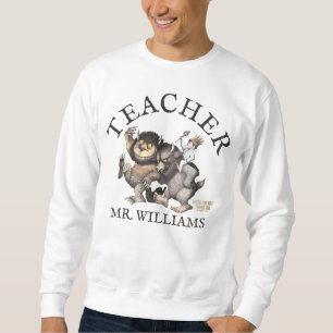 Where the Wild Things Are Teacher Sweatshirt