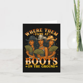 Where Them Fan At Boots On The Ground Black Wester Card